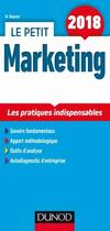 Couverture du livre « Le petit marketing ; les pratiques indispensables (édition 2018) » de Nathalie Houver aux éditions Dunod