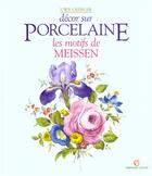 Couverture du livre « Decor sur porcelaine les motifs de meissen » de  aux éditions Arts D'interieurs