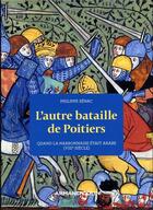Couverture du livre « L'autre bataille de Poitiers : quand la Narbonnaise était musulmane (VIIIe siècle) » de Philippe Sénac aux éditions Armand Colin