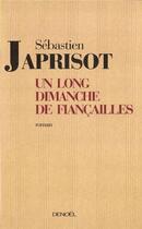 Couverture du livre « Un long dimanche de fiançailles » de Sebastien Japrisot aux éditions Denoel