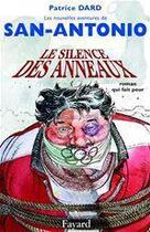 Couverture du livre « Le silence des anneaux ; les nouvelles aventures de San-Antonio » de Patrice Dard aux éditions Fayard