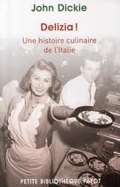 Couverture du livre « Delizia ! une histoire culinaire de l'Italie » de John Dickie aux éditions Payot