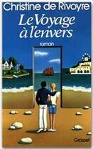 Couverture du livre « Le voyage à l'envers » de Christine De Rivoyre aux éditions Grasset