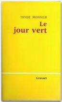 Couverture du livre « Le jour vert » de Monnier-T aux éditions Grasset