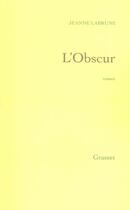 Couverture du livre « L'obscur » de Labrune-J aux éditions Grasset