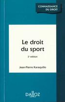 Couverture du livre « Le Droit Du Sport » de Karaquillo aux éditions Dalloz