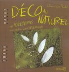 Couverture du livre « Deco Au Naturel ; Des Idees Vertes Pour Oxygener Votre Interieur » de Dominique Turbe aux éditions Solar