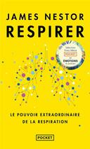 Couverture du livre « Respirer : le pouvoir extraordinaire de la respiration » de James Nestor aux éditions Pocket
