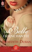 Couverture du livre « La belle désenchantée » de Meredith Duran aux éditions J'ai Lu