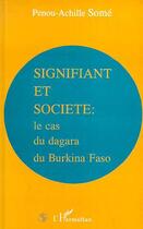 Couverture du livre « Signifiant et société : Le cas du Dagara du Burkina Faso » de Penou-Achille Some aux éditions Editions L'harmattan