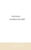 Couverture du livre « Le retour au soleil » de Robert-W aux éditions Editions Le Manuscrit