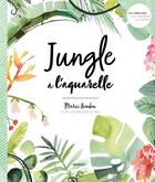 Couverture du livre « Jungle à l'aquarelle » de Marie Boudon aux éditions Mango