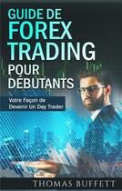 Couverture du livre « Guide de forex trading pour débutants » de Thomas Buffett aux éditions Books On Demand