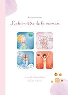 Couverture du livre « Les petits cailloux illustrés : le bien-être de la maman » de Liotard/Pigeault aux éditions Books On Demand