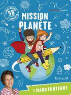 Couverture du livre « Mission planète » de Maud Fontenoy et Cyrelle aux éditions Grund