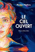 Couverture du livre « Le ciel ouvert » de Nicolas Mathieu et Aline Zalko aux éditions Actes Sud