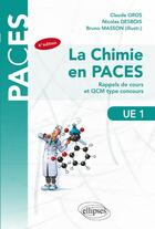 Couverture du livre « PACES ; la chimie en PACES ; UE1 (4e édition) » de Nicolas Desbois et Claude Gros aux éditions Ellipses