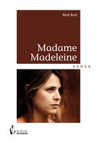 Couverture du livre « Madame Madeleine » de Rene Bard aux éditions Societe Des Ecrivains