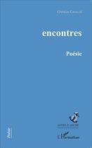 Couverture du livre « Encontres ; poésie » de Christian Cavaille aux éditions L'harmattan