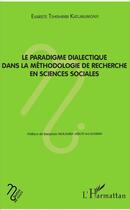 Couverture du livre « Le paradigme dialectique dans la méthodologie de recherche en sciences sociales » de Evariste Tshishimbi Katumumon aux éditions L'harmattan