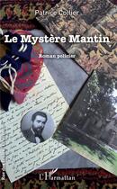 Couverture du livre « Le mystère Mantin » de Patrice Collier aux éditions L'harmattan