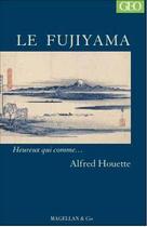 Couverture du livre « Le Fujiyama » de Houette Alfred aux éditions Magellan & Cie