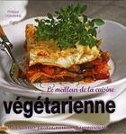 Couverture du livre « Le meilleur de la cuisine végétarienne ; 75 recettes faciles, variées et savoureuses » de Chavanne-P aux éditions City