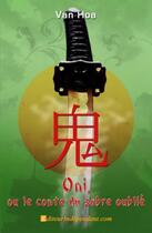 Couverture du livre « Oni, ou le conte du sabre oublié » de Van Hoa aux éditions Edilivre