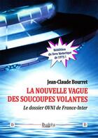 Couverture du livre « La nouvelle vague des soucoupes volantes ; le dossier OVNI de France-Inter » de Jean-Claude Bourret aux éditions Dualpha