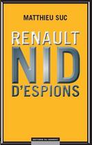 Couverture du livre « Renault ; nid d'espions » de Matthieu Suc aux éditions Editions Du Moment