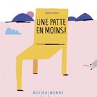 Couverture du livre « Une patte en moins ! » de Irene Frigo aux éditions Rue Du Monde