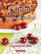 Couverture du livre « La cuisine de nos grands-mères ; calendrier 2016 » de  aux éditions Terres Editions