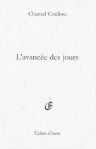 Couverture du livre « L'avancée des jours » de Chantal Couliou aux éditions Eclats D'encre