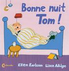 Couverture du livre « Bonne nuit Tom ! » de Lisen Adbage et Ellen Karlsson aux éditions Cambourakis
