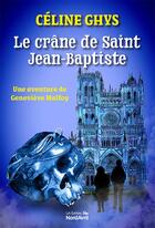 Couverture du livre « Le crâne de Saint Jean-Baptiste » de Celine Ghys aux éditions Nord Avril