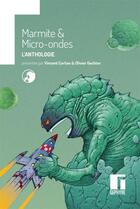 Couverture du livre « Anthologie marmite & micro-ondes » de Olivier Gechter et Vincent Corlaix aux éditions Gephyre