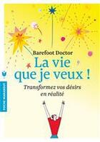 Couverture du livre « La vie que je veux » de Barefoot Doctor aux éditions Marabout