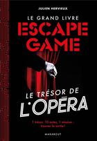 Couverture du livre « Le grand livre escape game ; le trésor de l'opéra » de Julien Hervieux aux éditions Marabout