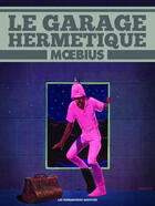 Couverture du livre « Le garage hermétique » de Moebius aux éditions Humanoides Associes