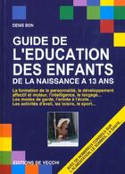 Couverture du livre « Guide de l'education des enfants » de Denis Bon aux éditions De Vecchi