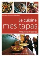 Couverture du livre « Je cuisine mes tapas ; ambiance et recettes » de Xavier Hamon aux éditions Ouest France