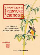 Couverture du livre « Carnet pratique de peinture chinoise ; 200 motifs à reproduire étape par étape » de Jane Dwight aux éditions Ouest France