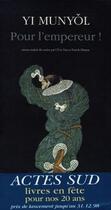 Couverture du livre « Pour l'empereur ! » de Munyol Yi aux éditions Actes Sud