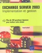 Couverture du livre « Exchange server 2003 ; implementation et gestion ; plus de 250 questions-reponses » de Benoit Lanlard aux éditions Eni