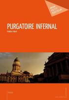 Couverture du livre « Purgatoire infernal » de Marti Frederic aux éditions Publibook