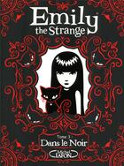 Couverture du livre « Emily the strange Tome 3 ; dans le noir » de Rob Reger aux éditions Michel Lafon