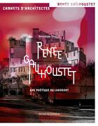 Couverture du livre « Renée Gailhoustet ; une poétique du logement » de Benedicte Chaljub aux éditions Editions Du Patrimoine