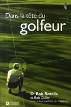 Couverture du livre « Dans la tête du golfeur » de Robert J. Rotella aux éditions Editions De L'homme