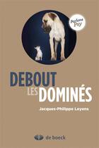 Couverture du livre « Debout les dominés » de Jean-Philippe Lyens aux éditions De Boeck Superieur