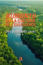 Couverture du livre « Bumuntu ou la culture de l'excellence Tome 4 : les principes (suite) » de Joseph Mbayo Mbayo aux éditions Academia